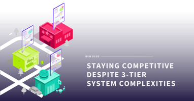 Staying-competitive-despite-3-tier-system-complexities